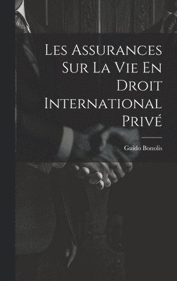 bokomslag Les Assurances Sur La Vie En Droit International Priv