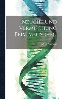 bokomslag Inzucht Und Vermischung Beim Menschen