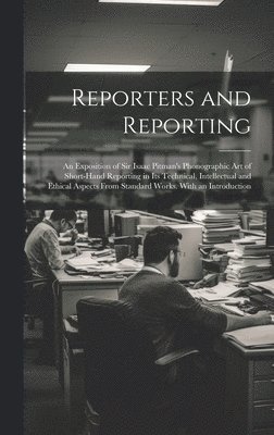 Reporters and Reporting 1