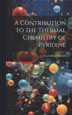 bokomslag Contribution to the Thermal Chemistry of Pyridine