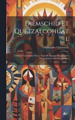 bokomslag Djemschid Et Quetzalcohuatl
