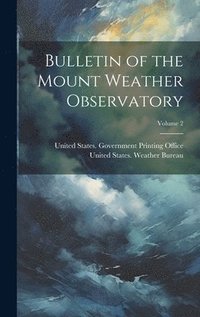 bokomslag Bulletin of the Mount Weather Observatory; Volume 2
