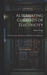 bokomslag Alternating Currents of Electricity