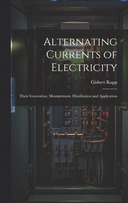 bokomslag Alternating Currents of Electricity