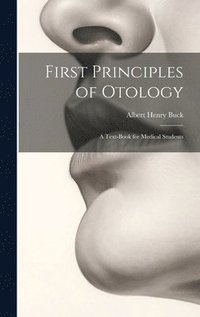 bokomslag First Principles of Otology