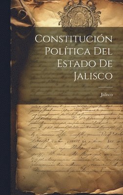 Jalisco - Constitución Política Del Estado De Jalisco, Inbunden