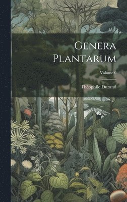 Genera Plantarum; Volume 0 1