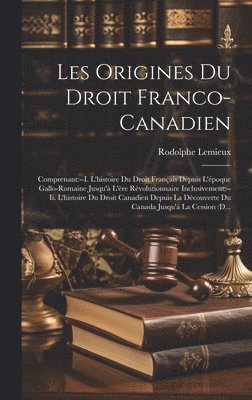 Les Origines Du Droit Franco-Canadien 1