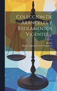 bokomslag Coleccion De Aranceles Y Reglamentos Vigentes ...