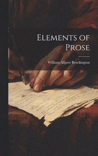 bokomslag Elements of Prose