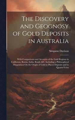 The Discovery and Geognosy of Gold Deposits in Australia 1