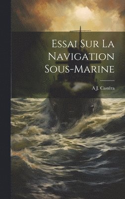Essai Sur La Navigation Sous-Marine 1