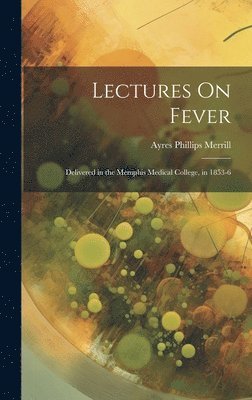 bokomslag Lectures On Fever