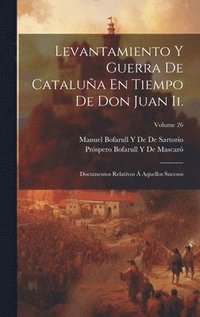 bokomslag Levantamiento Y Guerra De Catalua En Tiempo De Don Juan Ii.
