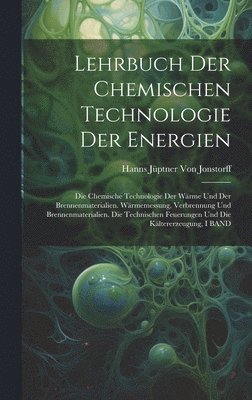 Lehrbuch Der Chemischen Technologie Der Energien