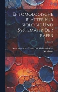 bokomslag Entomologische Bltter Fr Biologie Und Systematik Der Kfer; Volume 13