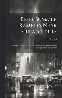 bokomslag Brief Summer Rambles Near Philadelphia