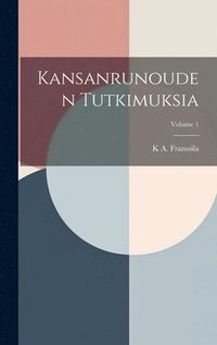 bokomslag Kansanrunouden Tutkimuksia; Volume 1