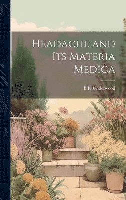 bokomslag Headache and Its Materia Medica