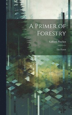 A Primer of Forestry 1