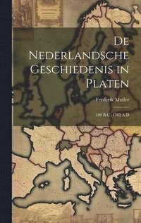 bokomslag De Nederlandsche Geschiedenis in Platen