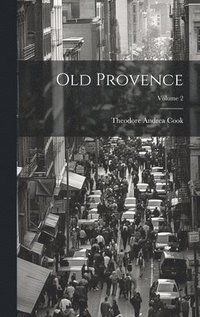 bokomslag Old Provence; Volume 2