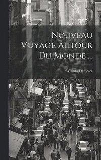 bokomslag Nouveau Voyage Autour Du Monde ...