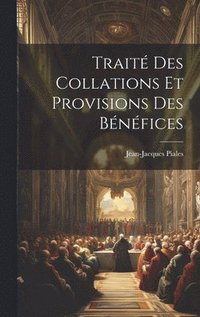 bokomslag Trait Des Collations Et Provisions Des Bnfices