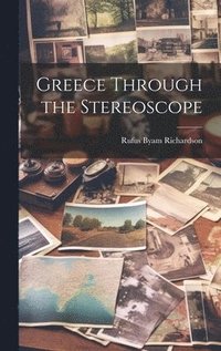 bokomslag Greece Through the Stereoscope