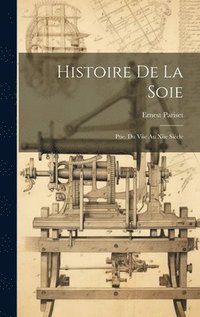 bokomslag Histoire De La Soie