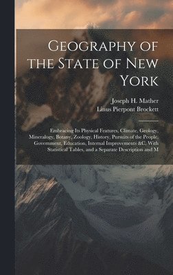 Linus Pierpont Brockett, Joseph H Mather - Geography of the State of New York, Inbunden