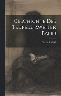 bokomslag Geschichte des Teufels, Zweiter Band