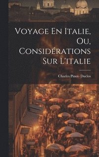 bokomslag Voyage En Italie, Ou, Considrations Sur L'italie