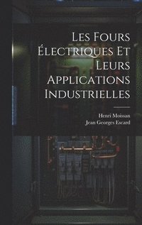 bokomslag Les Fours lectriques Et Leurs Applications Industrielles