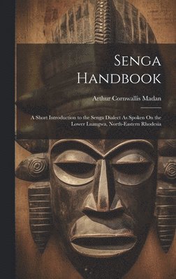 Arthur Cornwallis Madan - Senga Handbook, Inbunden