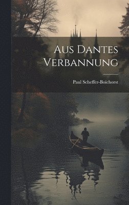 bokomslag Aus Dantes Verbannung