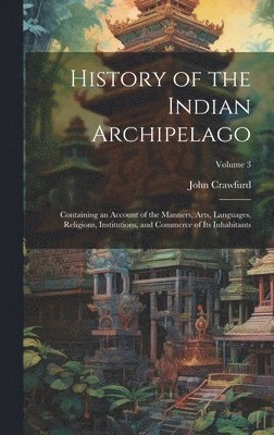 History of the Indian Archipelago