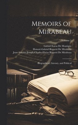 Honoré-Gabriel Riquetti de Mirabeau, Victor Riquetti De Mirabeau, Jean-Antoine-Joseph-Char de Mirabeau - Memoirs of Mirabeau, Inbunden