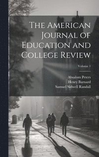 bokomslag The American Journal of Education and College Review; Volume 1