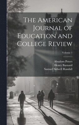 The American Journal of Education and College Review; Volume 1 1