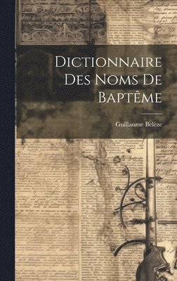 Dictionnaire Des Noms De Baptme 1