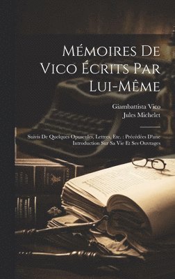 Mmoires De Vico crits Par Lui-Mme 1