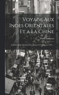 bokomslag Voyage Aux Indes Orientales Et a La Chine