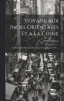 Voyage Aux Indes Orientales Et a La Chine