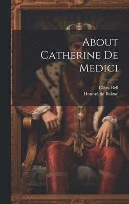 About Catherine De Medici 1