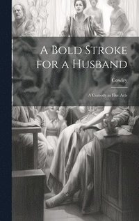 bokomslag A Bold Stroke for a Husband