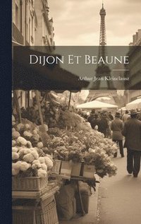bokomslag Dijon Et Beaune