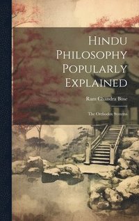 bokomslag Hindu Philosophy Popularly Explained