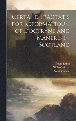 David Laing, Ninian Winzet, Saint Vincent - Certane Tractatis for Reformatioun of Doctryne and Maneris in Scotland, Inbunden