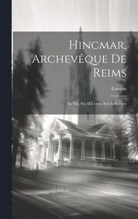 bokomslag Hincmar, Archevque De Reims